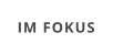 IM FOKUS
